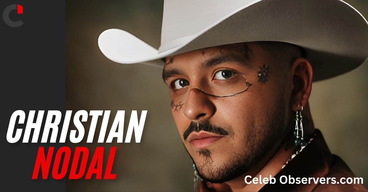 How Much Christian Nodal Net Worth In 2024