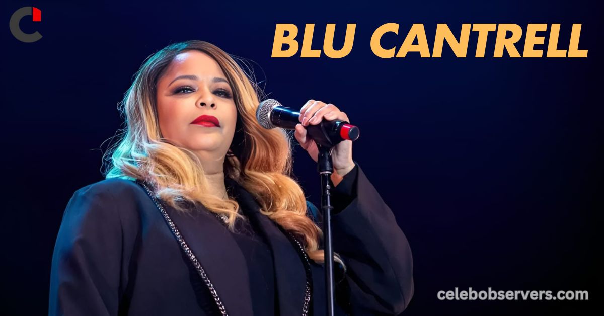 Blu Cantrell Net Worth: Financial and Career Highlights