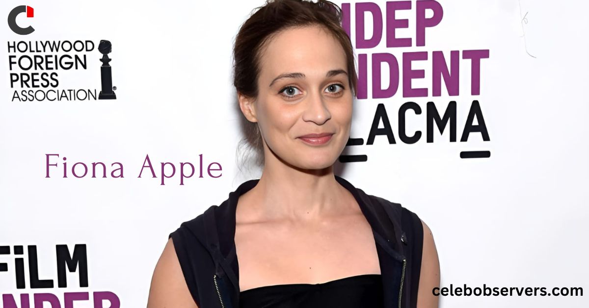 Fiona Apple Net Worth: Her Age, Wealth, Career,