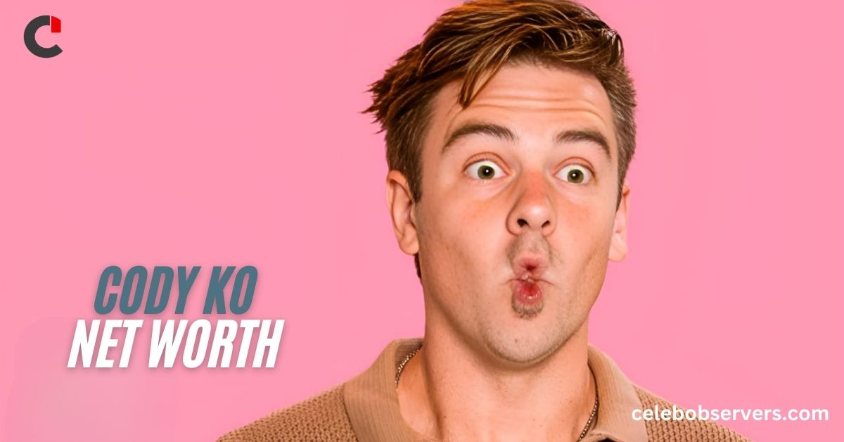 Cody Ko Net Worth: Canadian-American Comedian’s Wealth