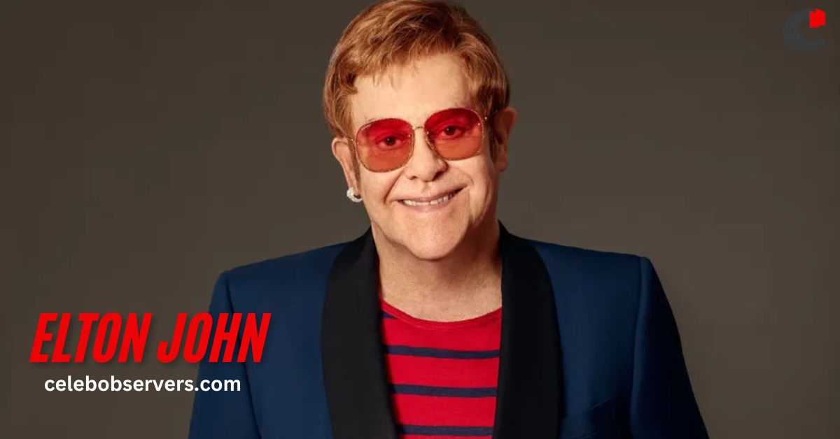 Elton John Net Worth 2025: Look at the Legendary Icon’s Wealth