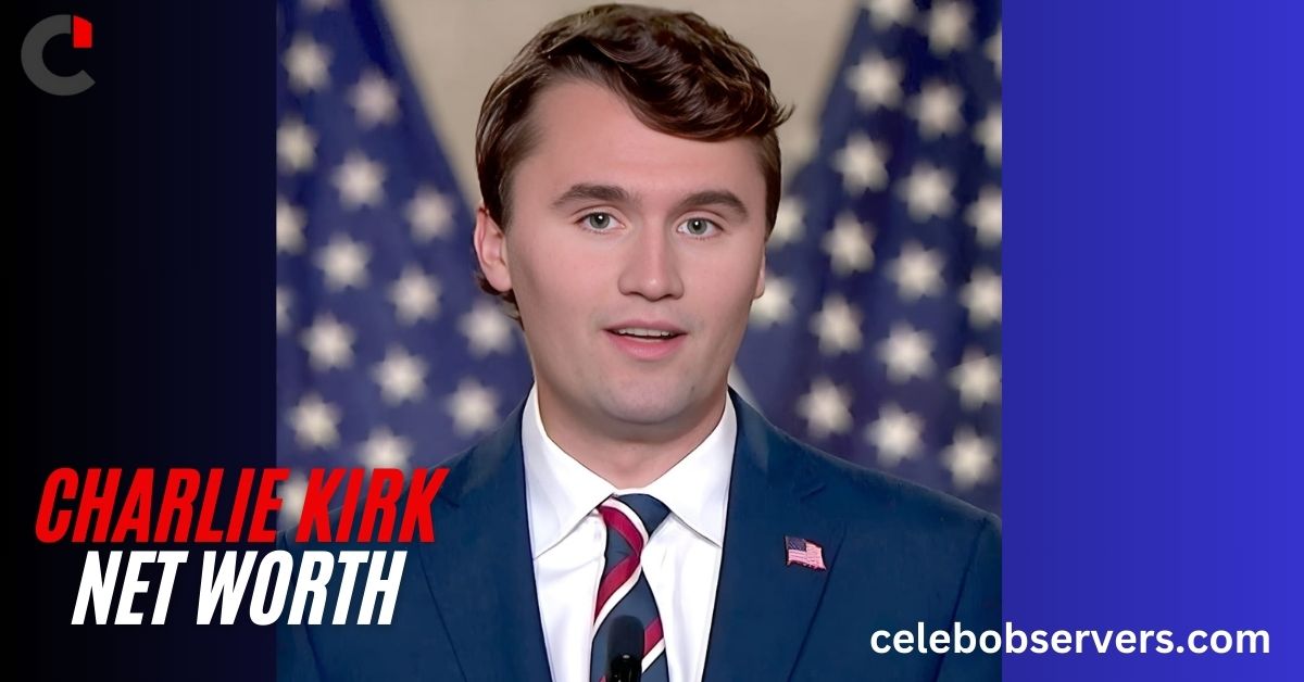 Charlie Kirk Net Worth: A Comprehensive Analysis